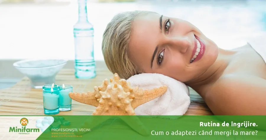 Cum îți adaptezi rutina de îngrijire când mergi la mare