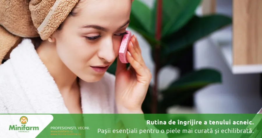 Rutina de îngrijire a tenului acneic: pașii esențiali pentru o piele mai curată și mai echilibrată
