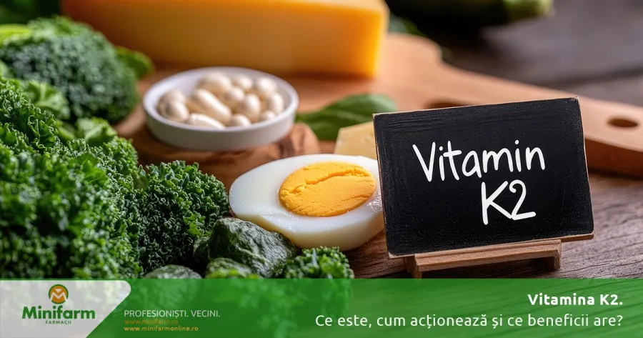 Vitamina K2: ce este, cum acționează și ce beneficii are pentru sănătatea organismului