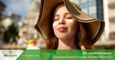 Cum alegi corect un produs dermato-cosmetic pentru ten sensibil la soare