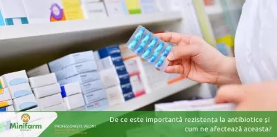 De ce este importanta rezistenta la antibiotice si cum ne afecteaza aceasta?