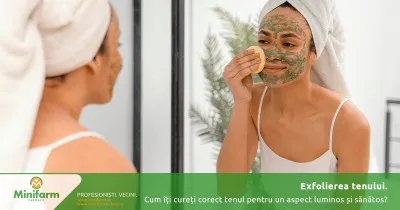 Exfolierea pielii: cum îți cureți corect tenul pentru un aspect luminos și sănătos